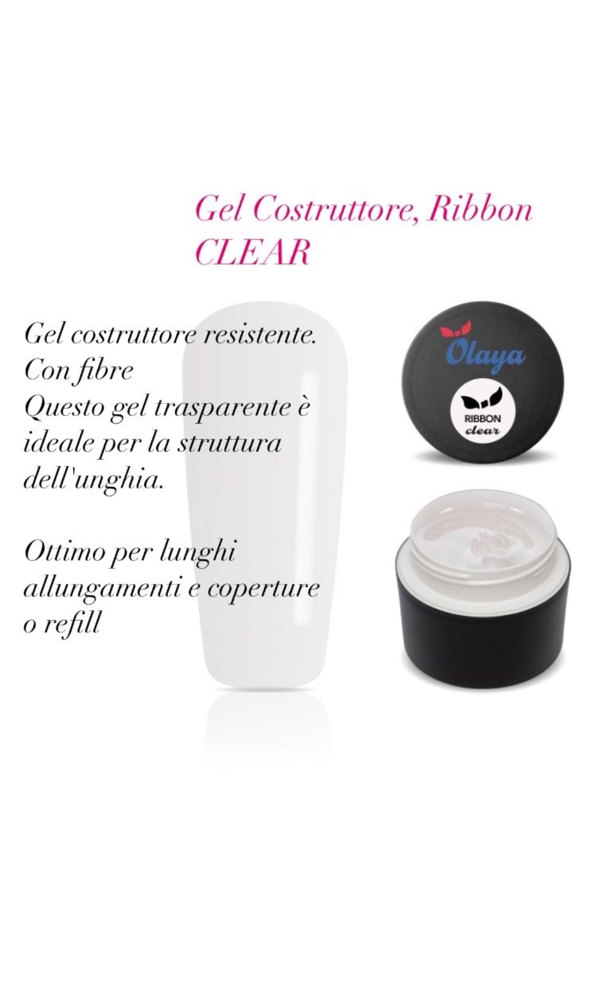 OLAYA GEL COSTRUTTORE UV-LED, RIBBON CLEAR 100G