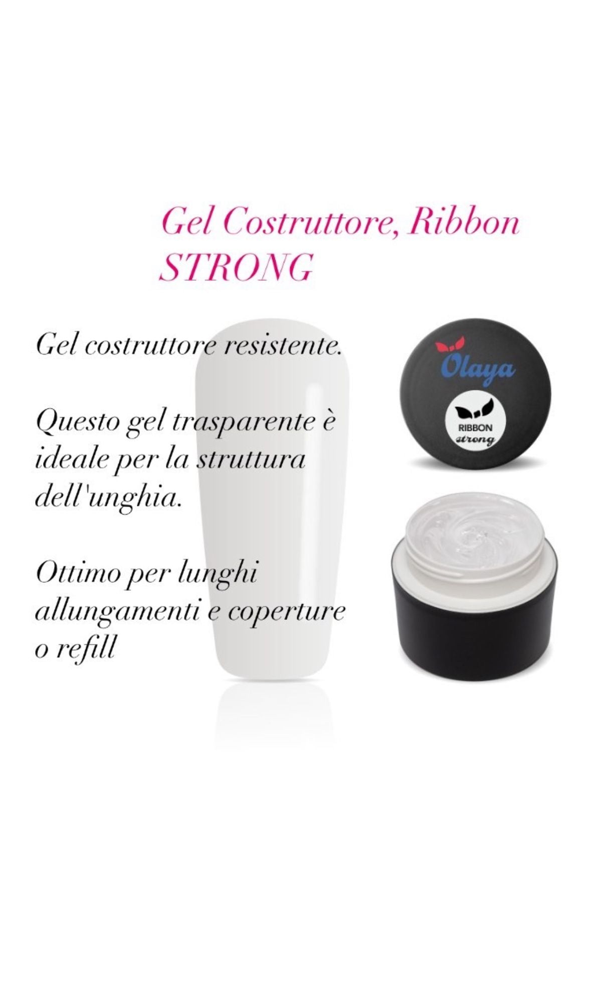 OLAYA GEL COSTRUTTORE UV-LED, RIBBON STRONG 100G